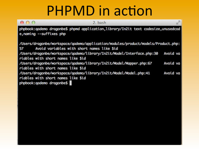 PHPMD	  in	  ac>on
