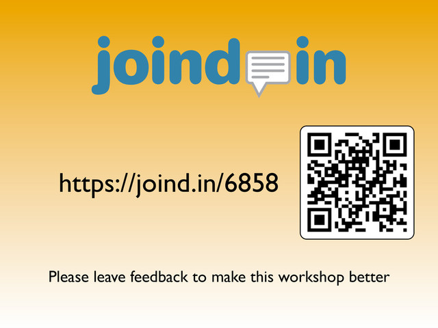 https://joind.in/6858
Please leave feedback to make this workshop better
