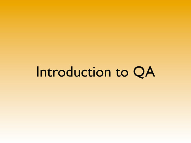 Introduction to QA
