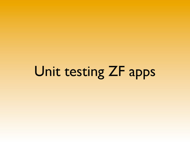 Unit testing ZF apps
