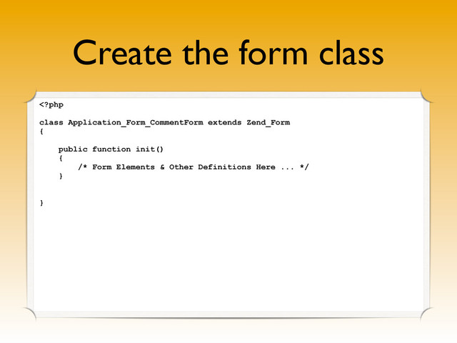 Create the form class
