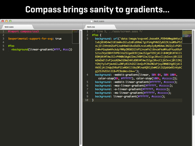 Compass brings sanity to gradients...
