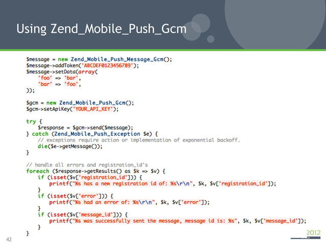 42
Using Zend_Mobile_Push_Gcm

