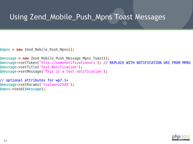 44
Using Zend_Mobile_Push_Mpns Toast Messages
