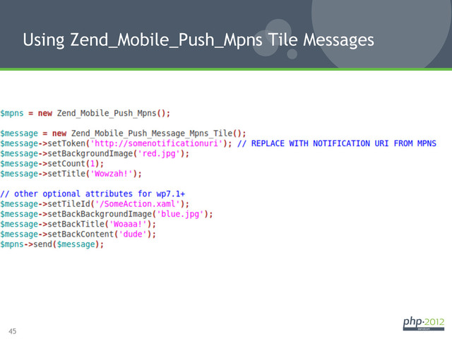 45
Using Zend_Mobile_Push_Mpns Tile Messages
