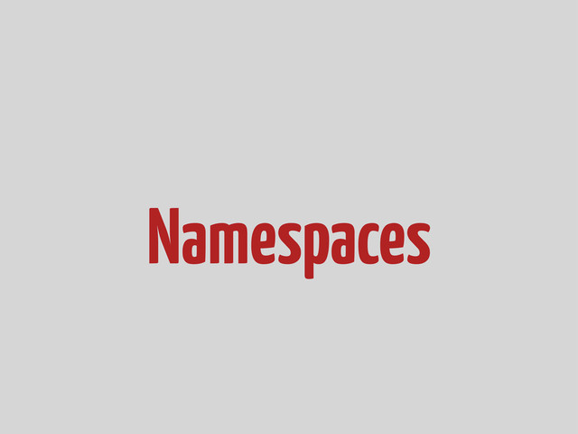Namespaces
