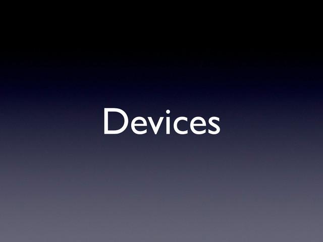 Devices

