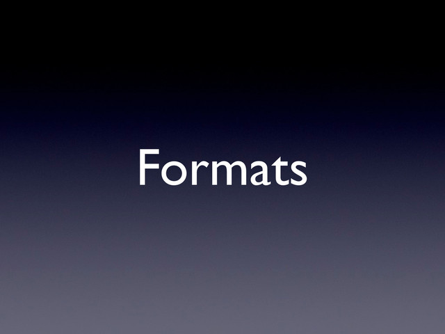 Formats
