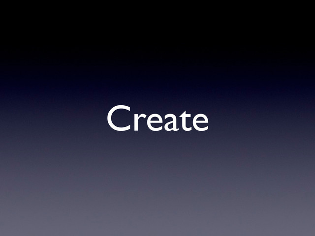 Create
