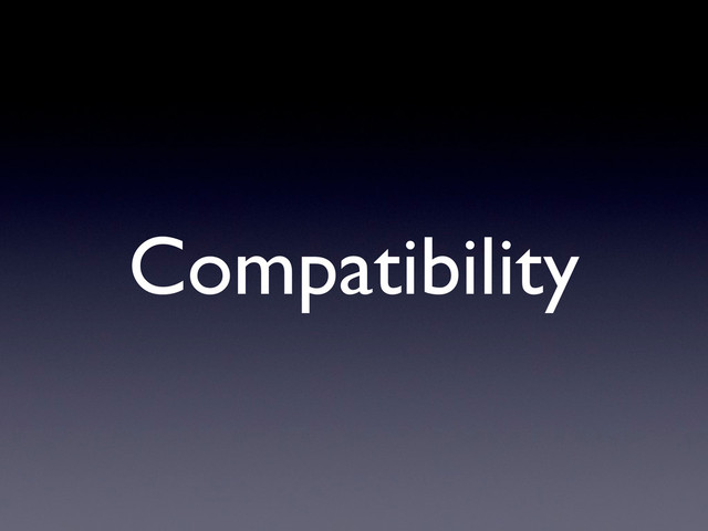 Compatibility
