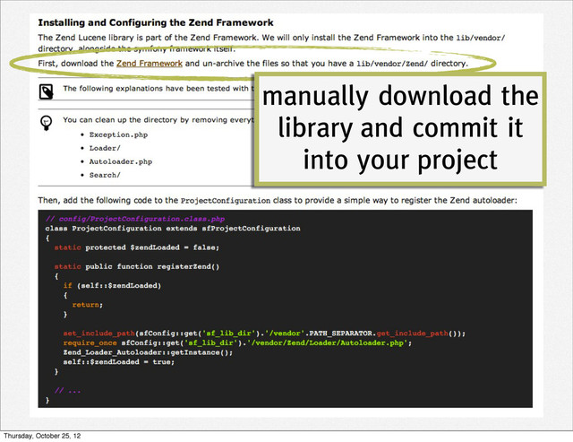 manually download the
library and commit it
into your project
Thursday, October 25, 12
