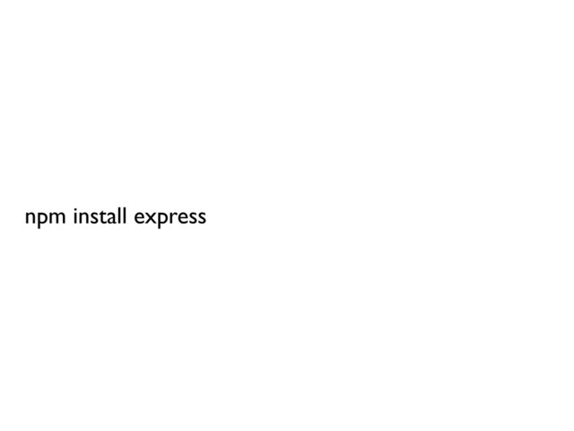 npm install express
