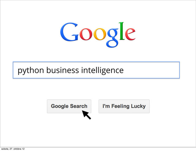 python business intelligence
)
sobota, 27. októbra 12
