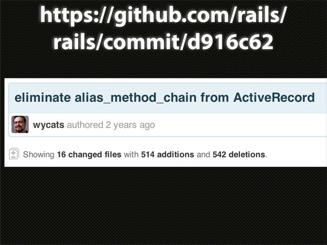 https://github.com/rails/
rails/commit/d916c62
