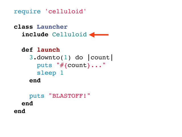 require 'celluloid'
class Launcher
include Celluloid
def launch
3.downto(1) do |count|
puts "#{count}..."
sleep 1
end
puts "BLASTOFF!"
end
end
