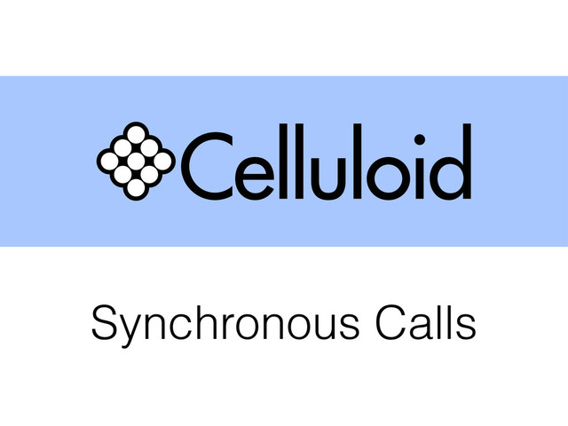 Synchronous Calls
