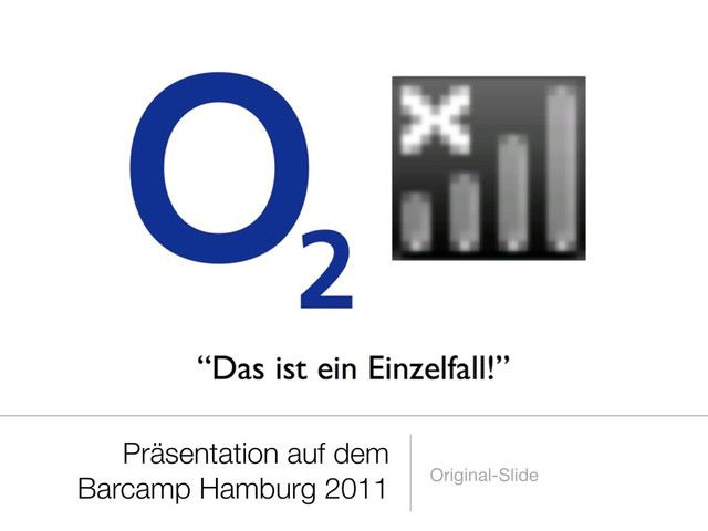 Präsentation auf dem
Barcamp Hamburg 2011 Original-Slide
