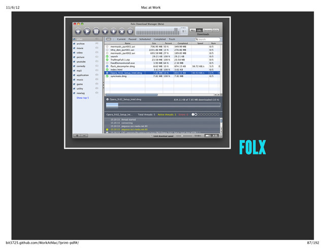 11/6/12 Mac at Work
87/192
bit3725.github.com/WorkAtMac/?print‑pdf#/
FOLX
