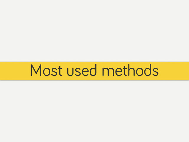 Most used methods
