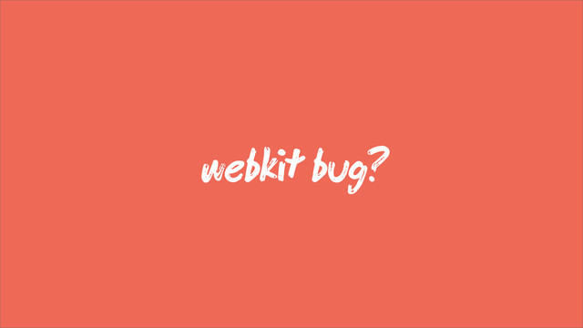 webk bug?
