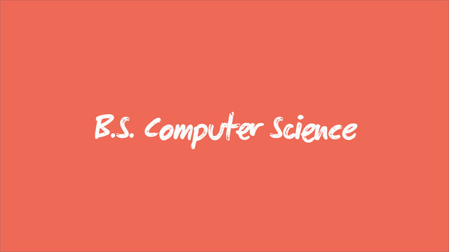B.S. Comput Sce
