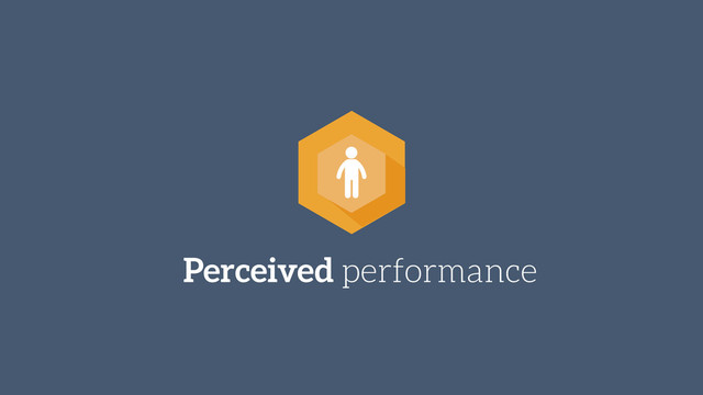 Perceived performance
