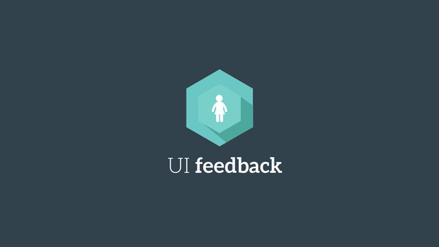 UI feedback
