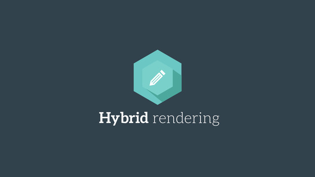 Hybrid rendering
