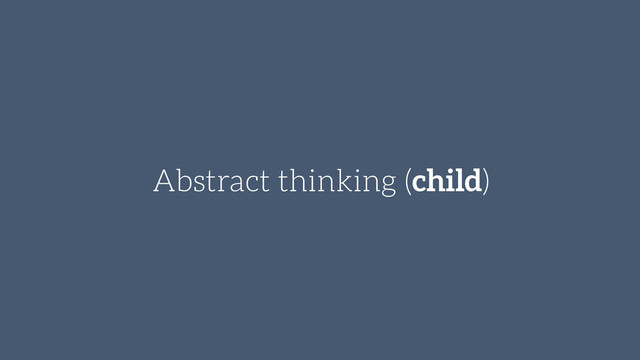 Abstract thinking (child)
