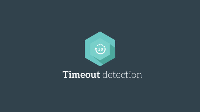 Timeout detection
