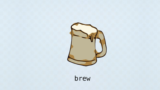 brew
