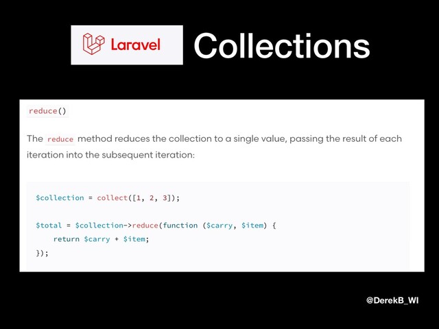 @DerekB_WI
Laravel Collections
