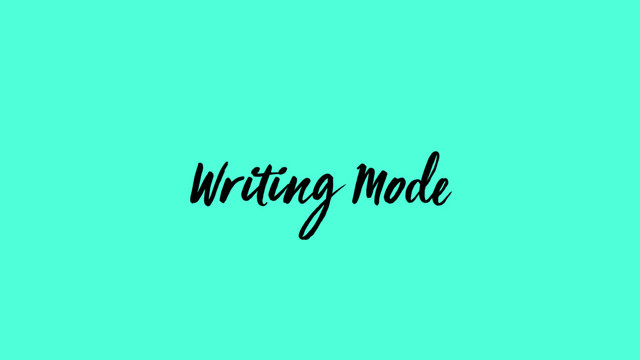 Writing Mode
