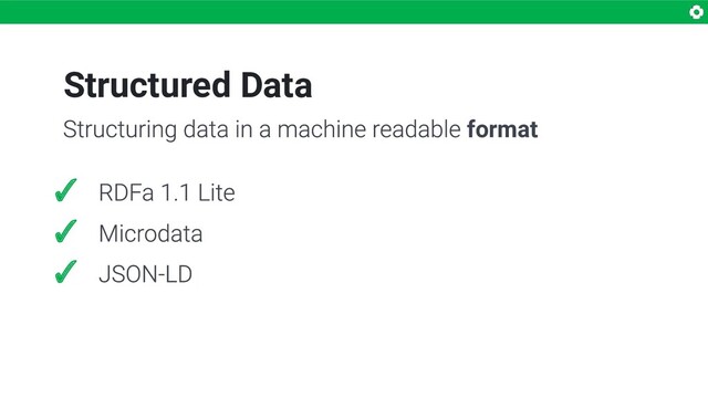 Structured Data
✓
✓
✓
format
