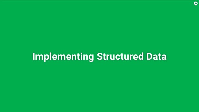 Implementing Structured Data
