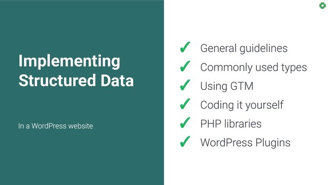 Implementing
Structured Data
✓
✓
✓
✓
✓
✓
