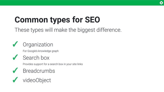 Common types for SEO
✓
✓
✓
✓
