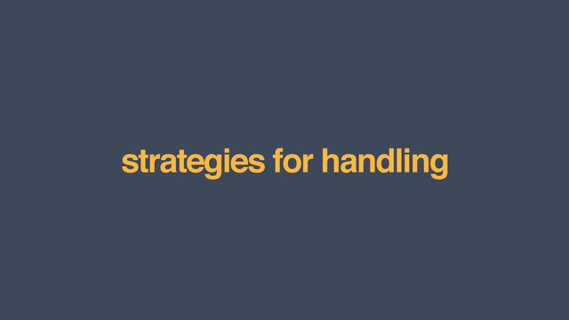 strategies for handling
