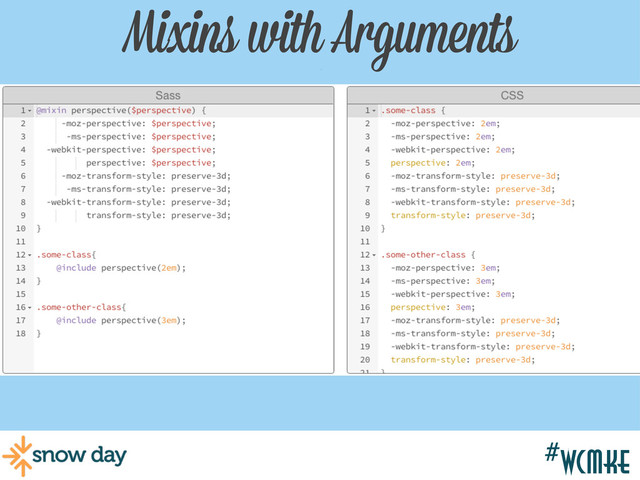 #wcmke
Mixins with Arguments
w/
