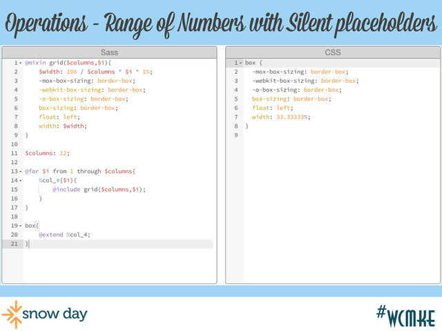 #wcmke
Operations - Range of Numbers with Silent placeholders
#wcmke
