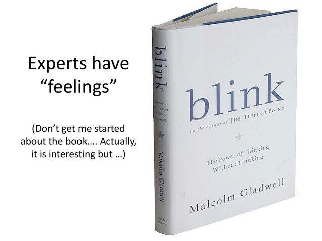Experts have
“feelings”
(Don’t get me started
about the book…. Actually,
it is interesting but …)
