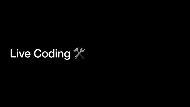 Live Coding 🛠
