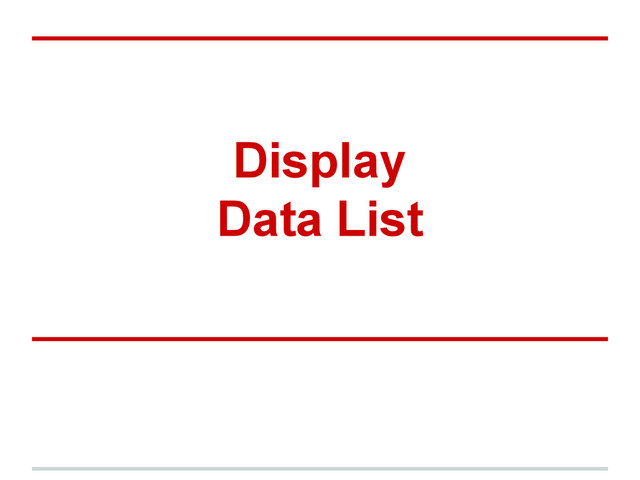 Display
Data List
