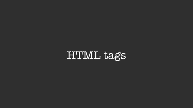 HTML tags
