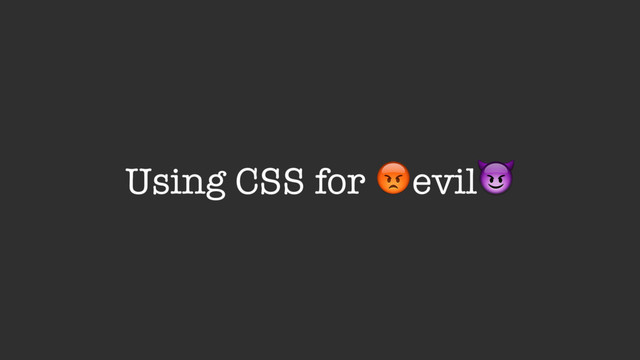 Using CSS for #evil$

