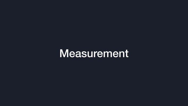 Measurement
