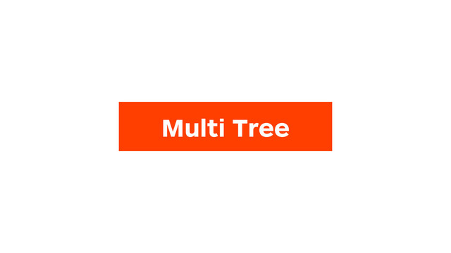 Multi Tree
