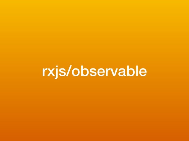 rxjs/observable
