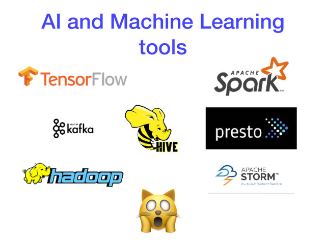 AI and Machine Learning
tools

