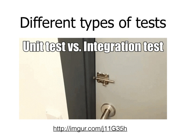 Different types of tests
http://imgur.com/j11G35h
